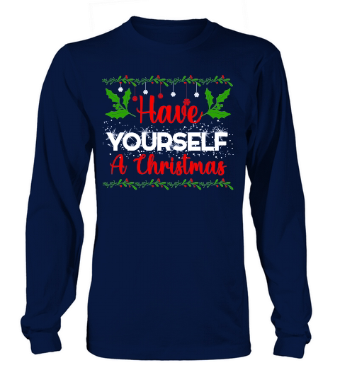 HAVE YOURSELF A CHRISTMAS Long sleeved Unisex