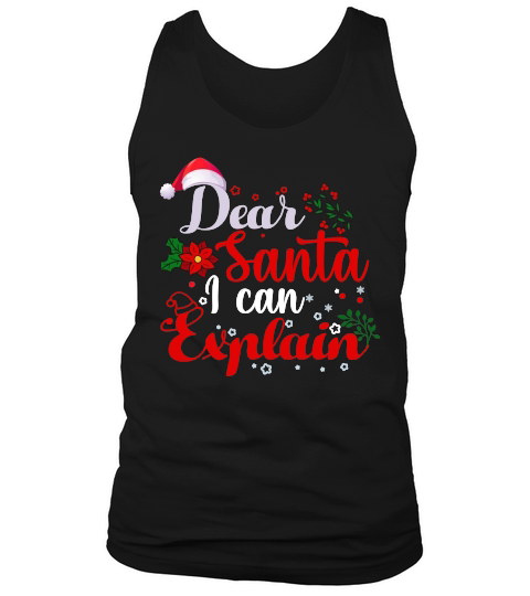 DEAR SANTA I CAN EXPLAIN   Christmas Day Design Tank Top Unisex
