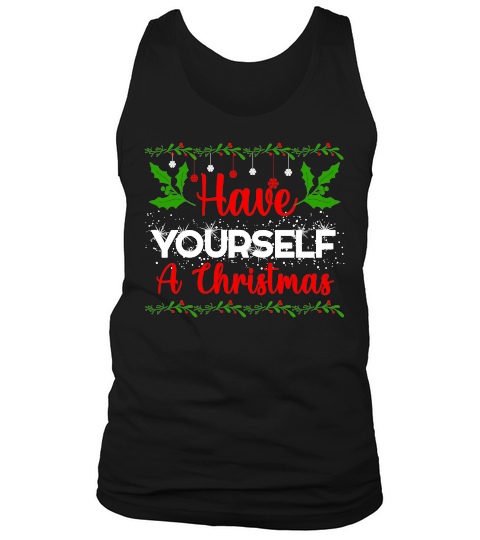HAVE YOURSELF A CHRISTMAS Tank Top Unisex