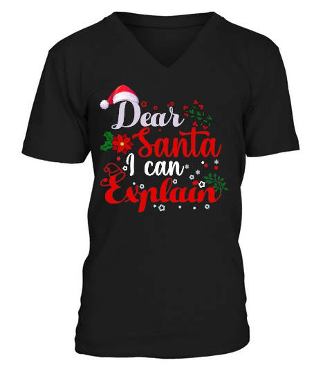 DEAR SANTA I CAN EXPLAIN   Christmas Day Design V-Neck T-shirt