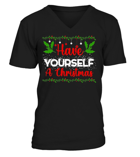 HAVE YOURSELF A CHRISTMAS V-Neck T-shirt