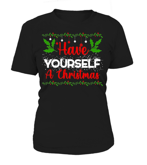 HAVE YOURSELF A CHRISTMAS Women's T-Shirt