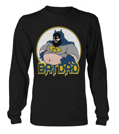 Batdad T-Shirt, Funny Dad, Fathers Day TShirt Long sleeved Unisex