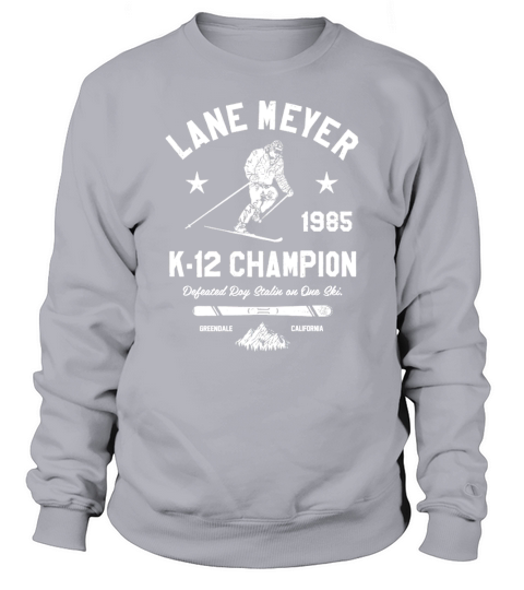 Lane meyer 1985 k12 Champion defeated roy stalin Sweatshirt Unisex
