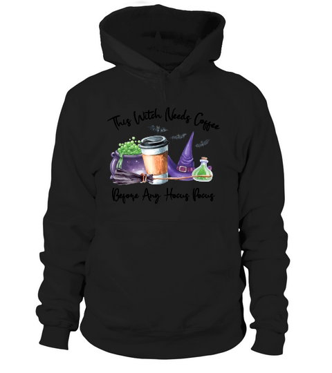 This Witch Needs Coffee Before Any Hocus Halloween Hoodie Unisex