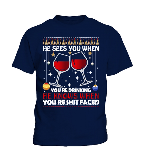 HE SEES YOU WHEN YOURE DRINKING HE KNOWS WHEN YOURE SHIT FACED   Christmas Day Design Kids T-Shirt
