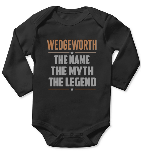 WEDGEWORTH The Name The Myth The Legend Name Shirts Long Sleeve Baby One-Piece