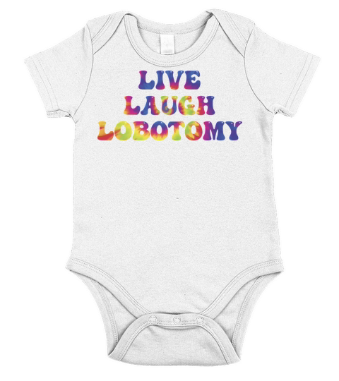 Live Laugh Lobotomy Short Sleeve Baby One-Piece