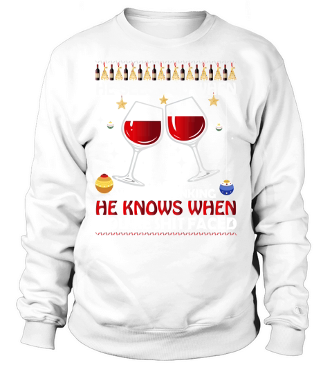 HE SEES YOU WHEN YOURE DRINKING HE KNOWS WHEN YOURE SHIT FACED   Christmas Day Design Sweatshirt Unisex