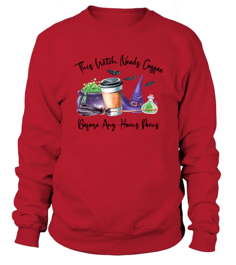 This Witch Needs Coffee Before Any Hocus Halloween Sweatshirt Unisex