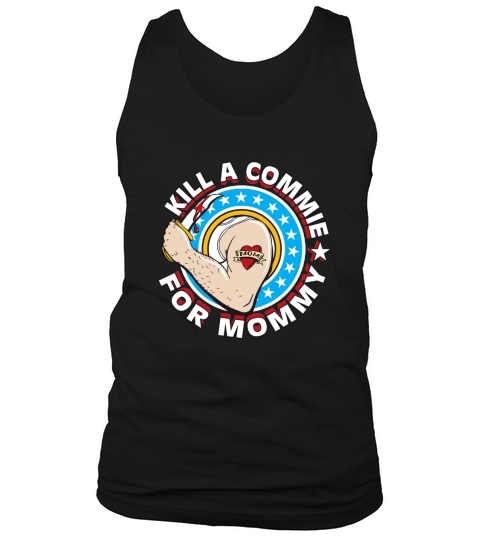 KILL A COMMIE FOR MOMMY Tank Top Unisex