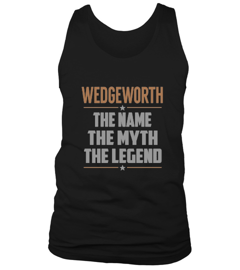 WEDGEWORTH The Name The Myth The Legend Name Shirts Tank Top Unisex