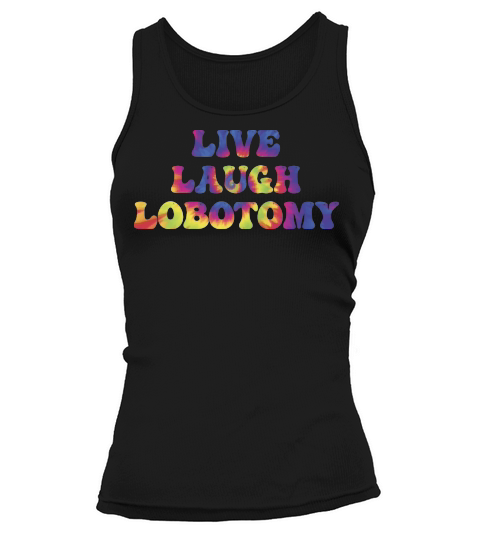 Live Laugh Lobotomy Tank top Woman