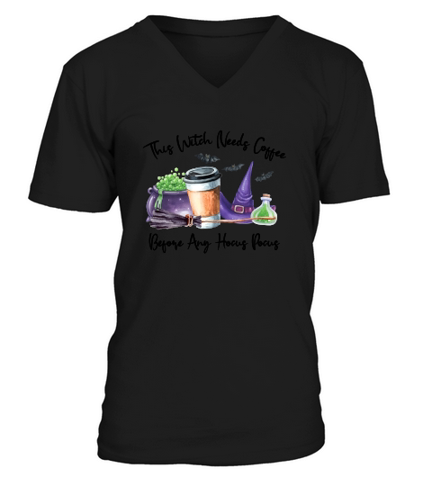 This Witch Needs Coffee Before Any Hocus Halloween V-Neck T-shirt