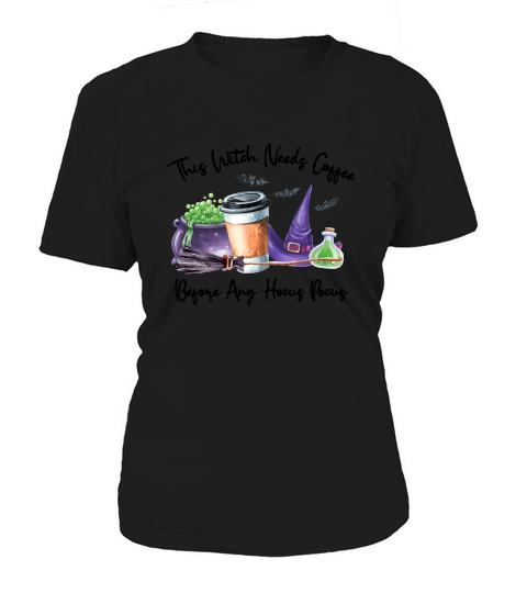 This Witch Needs Coffee Before Any Hocus Halloween Women's T-Shirt