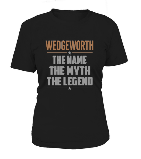 WEDGEWORTH The Name The Myth The Legend Name Shirts Women's T-Shirt