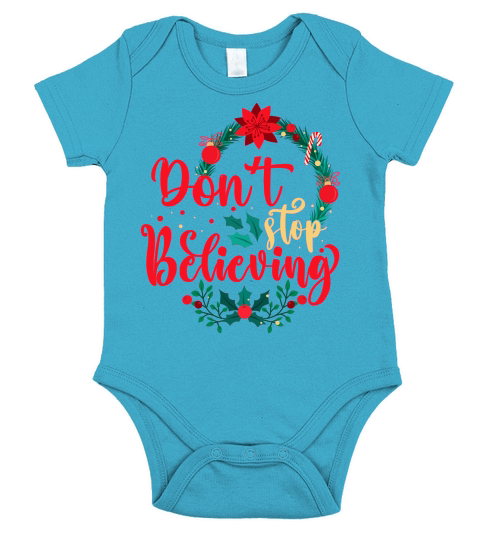 DONT STOP BELIEVING   Christmas Day Design Short Sleeve Baby One-Piece