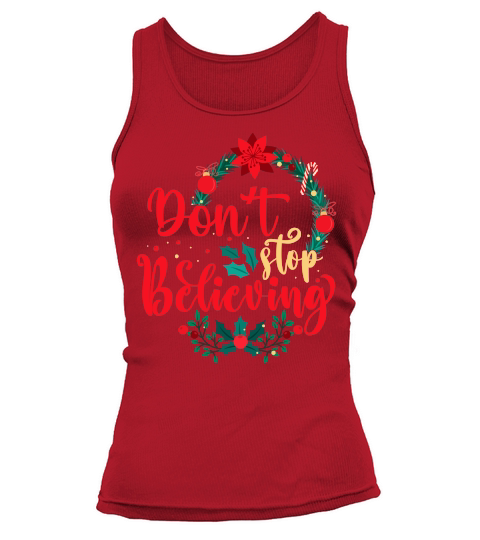 DONT STOP BELIEVING   Christmas Day Design Tank top Woman