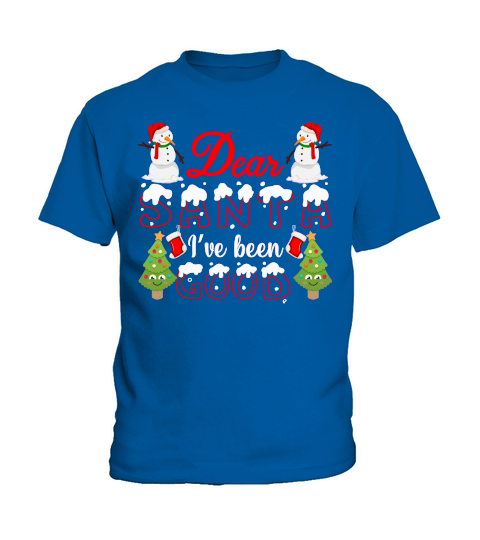 DEAR SANTA IVE BEEN GOOD   Christmas Day Design Kids T-Shirt