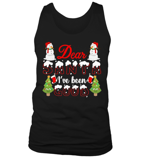 DEAR SANTA IVE BEEN GOOD   Christmas Day Design Tank Top Unisex