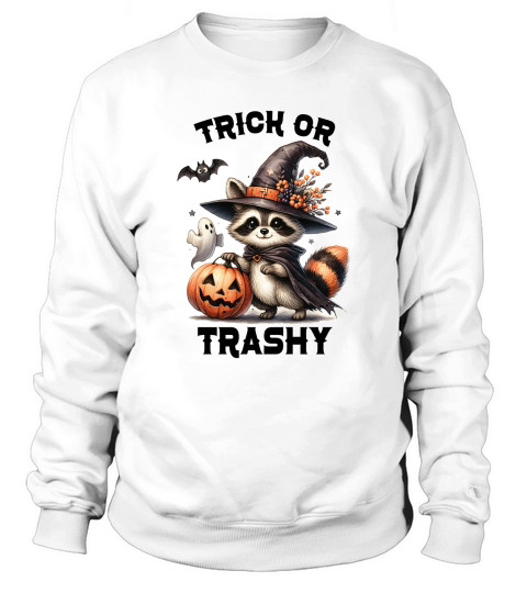 Trick Or Trash Stay Trashy Racoon Sweatshirt Unisex