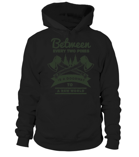Between two pines is a doorway to A New World Hoodie Unisex