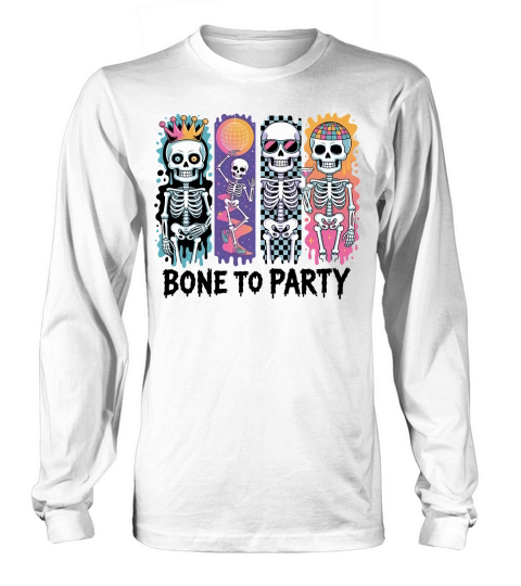 BONE TO PARTY HALLOWEEN Long sleeved Unisex