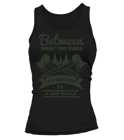 Between two pines is a doorway to A New World Tank top Woman