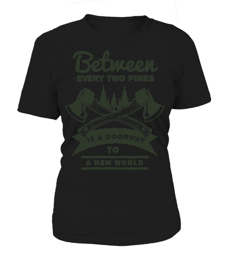 Between two pines is a doorway to A New World Women's T-Shirt