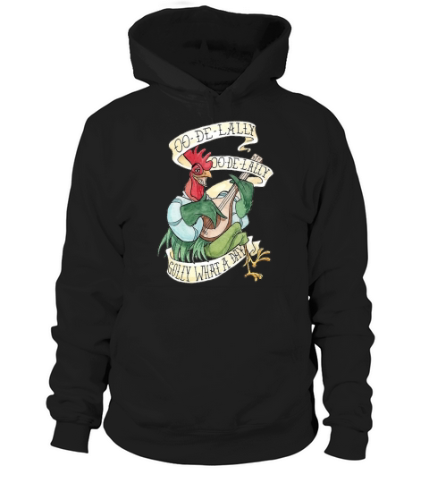 ALAN-A-DALE ROOSTER OO-DE-LALLY GOLLY WHAT A DAY Hoodie Unisex