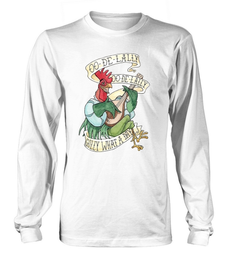 ALAN-A-DALE ROOSTER OO-DE-LALLY GOLLY WHAT A DAY Long sleeved Unisex