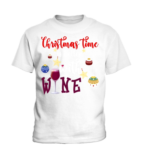 CHRISTMAS TIME IS BETTER WITH WINE Kids T-Shirt