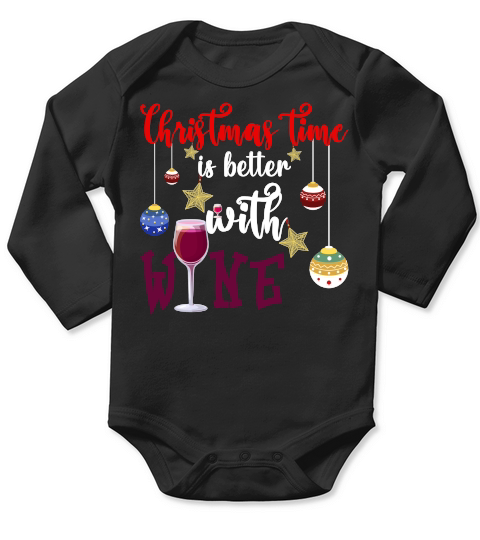 CHRISTMAS TIME IS BETTER WITH WINE Long Sleeve Baby One-Piece