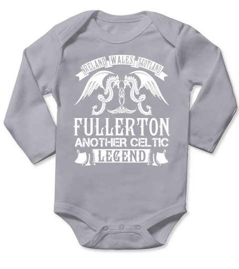 FULLERTON Shirts - Ireland Wales Scotland FULLERTON Another Celtic Legend Name Shirts Long Sleeve Baby One-Piece