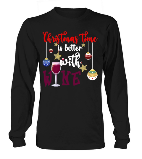 CHRISTMAS TIME IS BETTER WITH WINE Long sleeved Unisex