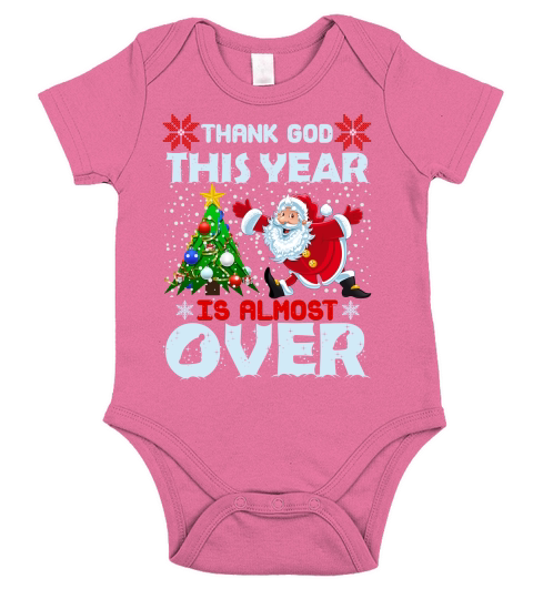 THANK GOD THIS YEAR IS ALMOST OVER   Christmas Day Design Short Sleeve Baby One-Piece