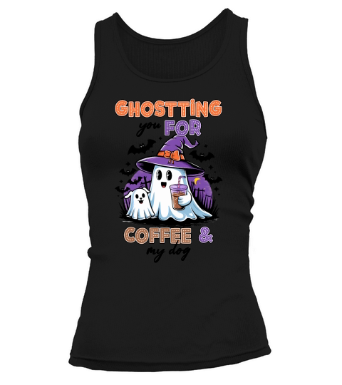 Ghosting For Coffee & My Dog Cute Tank top Woman