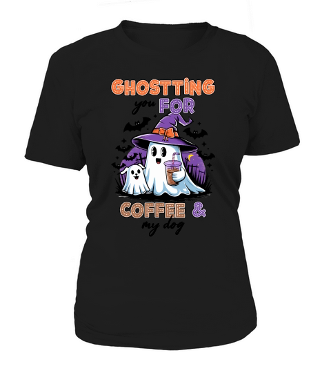 Ghosting For Coffee & My Dog Cute Women's T-Shirt