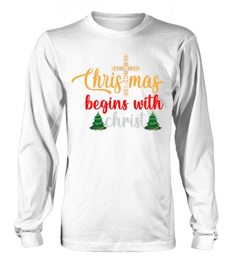 CHRISTMAS BEGINS WITH CHRIST Long sleeved Unisex