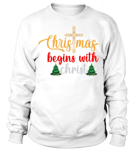 CHRISTMAS BEGINS WITH CHRIST Sweatshirt Unisex