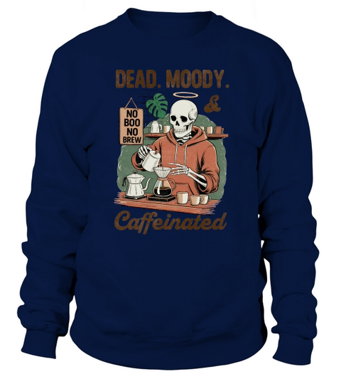 Dead Moody and Caffinited Vintage Halloween Sweatshirt Unisex