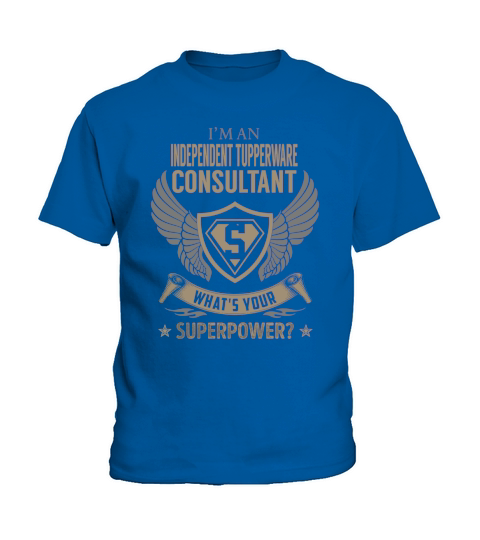 I am an Independent Tupperware Consultant What is Your Superpower Job Shirts Kids T-Shirt