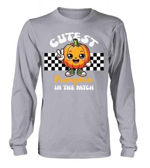 Cutest Pumpkin In The Patch Long sleeved Unisex