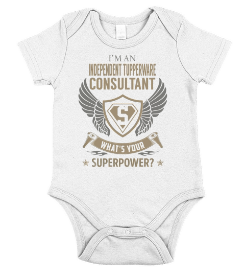 I am an Independent Tupperware Consultant What is Your Superpower Job Shirts Short Sleeve Baby One-Piece