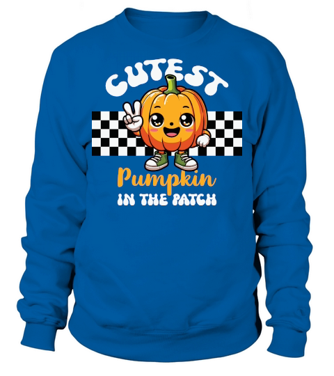 Cutest Pumpkin In The Patch Sweatshirt Unisex