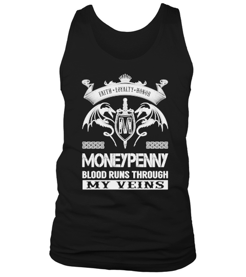 Faith Loyalty Honor MONEYPENNY Blood Runs Through My Veins Name Shirts Tank Top Unisex