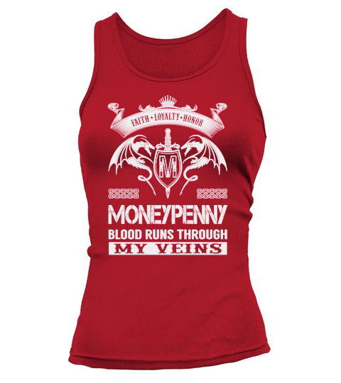 Faith Loyalty Honor MONEYPENNY Blood Runs Through My Veins Name Shirts Tank top Woman