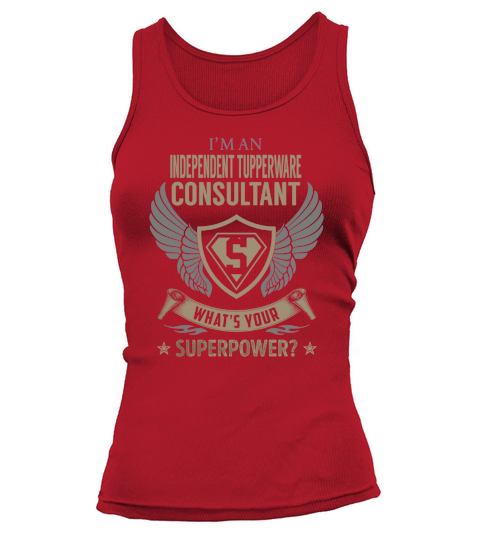 I am an Independent Tupperware Consultant What is Your Superpower Job Shirts Tank top Woman