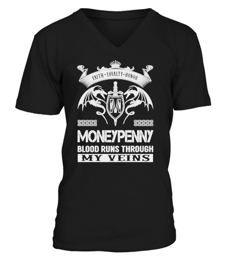Faith Loyalty Honor MONEYPENNY Blood Runs Through My Veins Name Shirts V-Neck T-shirt