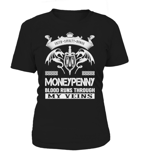 Faith Loyalty Honor MONEYPENNY Blood Runs Through My Veins Name Shirts Women's T-Shirt